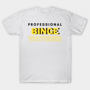 Professional Binge Watcher T-Shirt